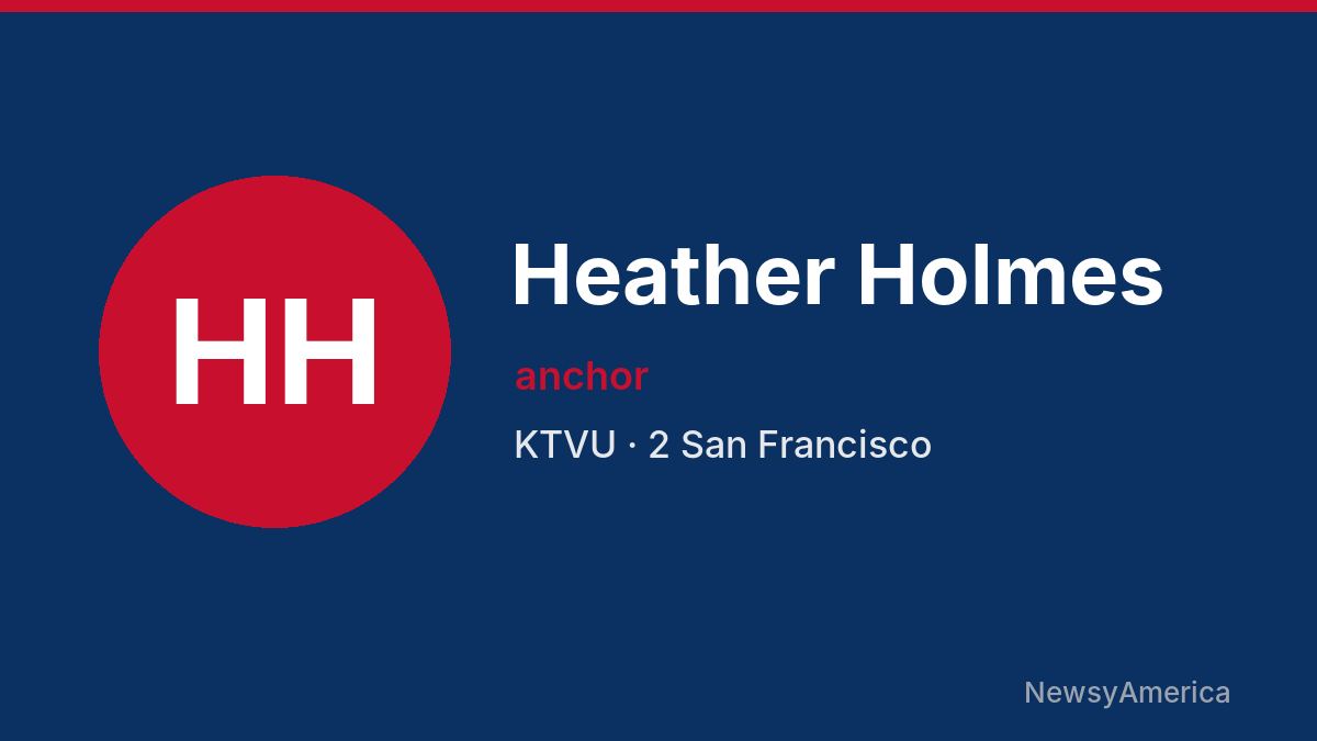 Heather Holmes – KTVU, San Francisco