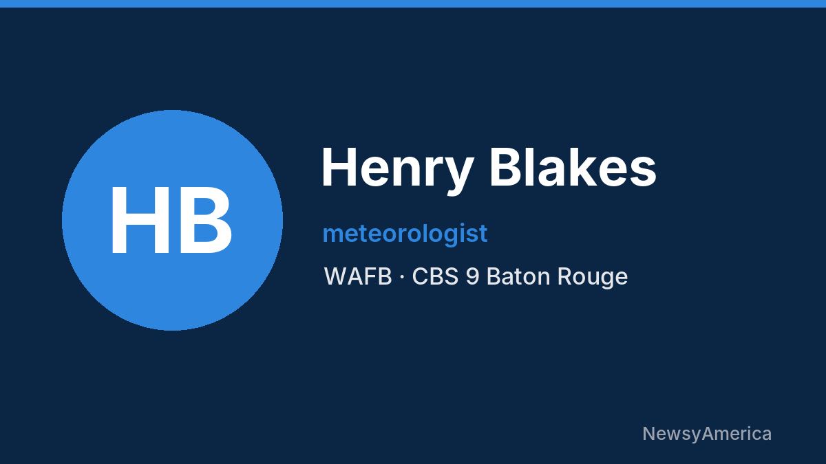 Henry Blakes – WAFB, Baton Rouge