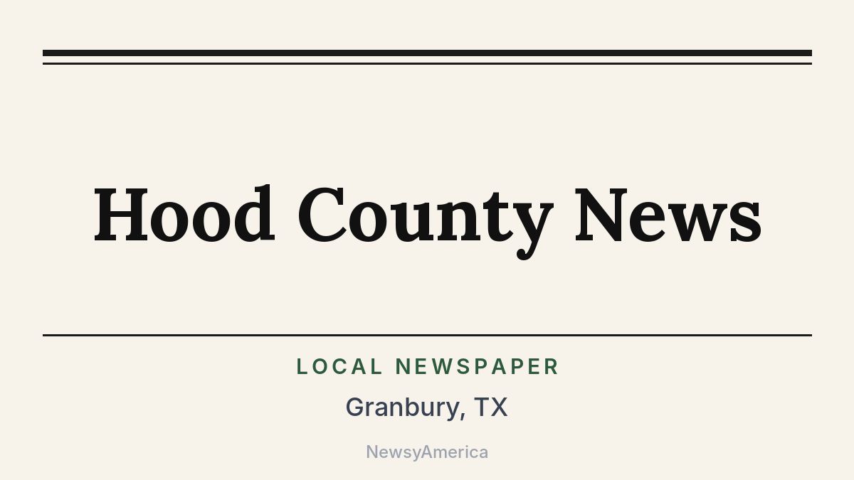 Hood County News – Granbury, TX
