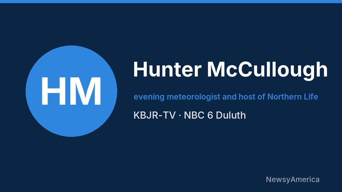 Hunter McCullough – KBJR-TV, Duluth