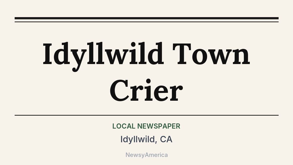 Idyllwild Town Crier – Idyllwild, CA