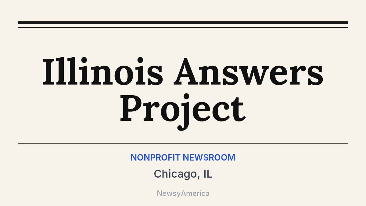 Illinois Answers Project – Chicago, IL