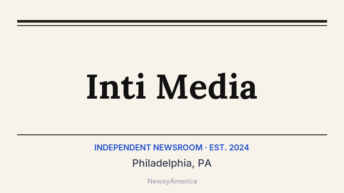 Inti Media – Philadelphia, PA