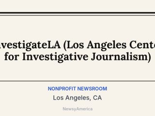 InvestigateLA (Los Angeles Center for Investigative Journalism), Los Angeles, CA