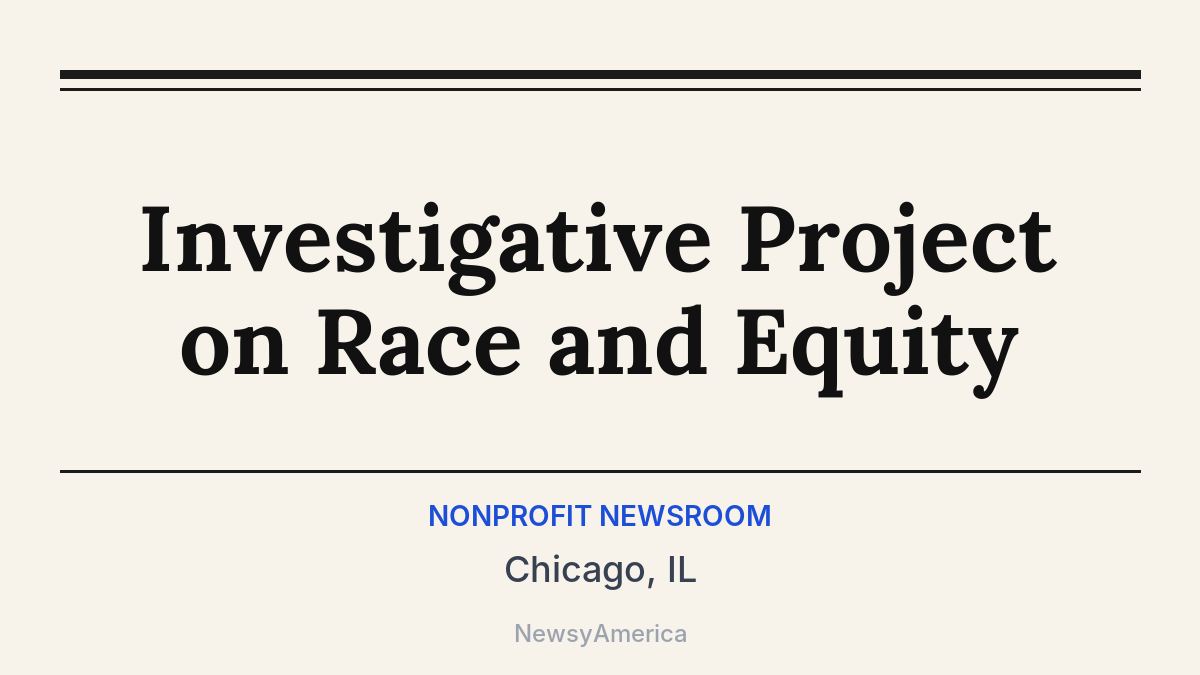 Investigative Project on Race and Equity – Chicago, IL