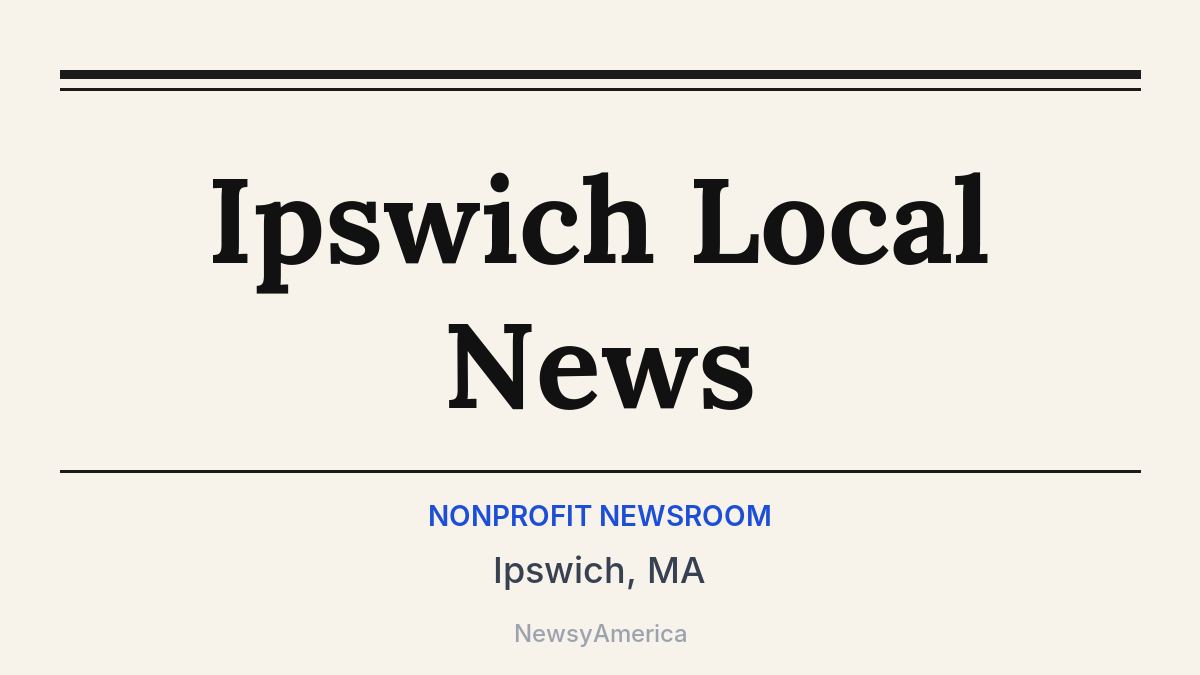 Ipswich Local News – Ipswich, MA