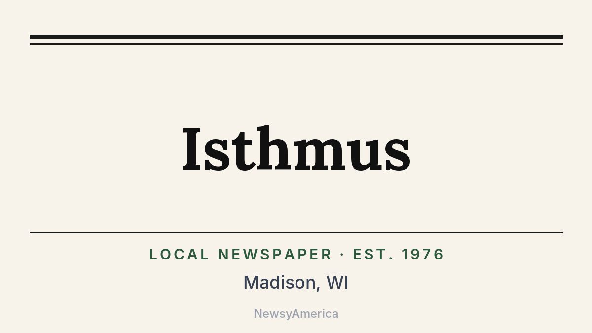 Isthmus – Madison, WI
