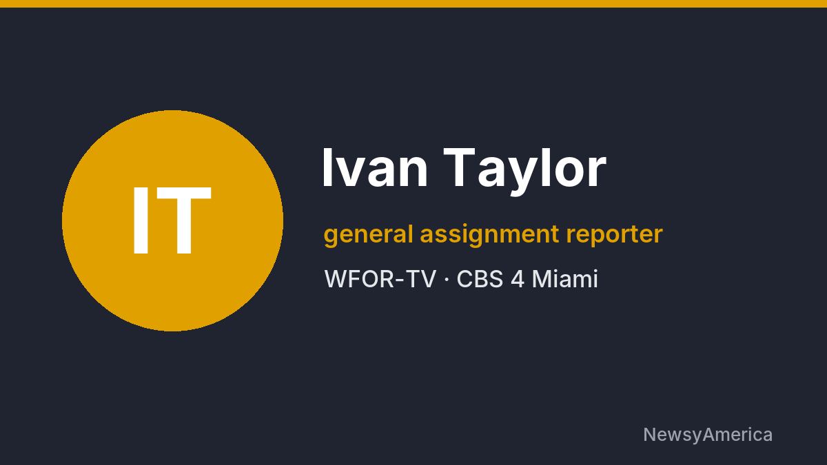 Ivan Taylor – WFOR-TV, Miami