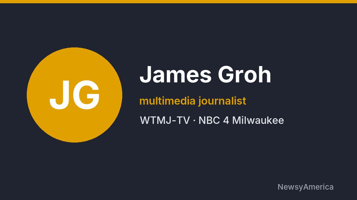 James Groh – WTMJ-TV, Milwaukee