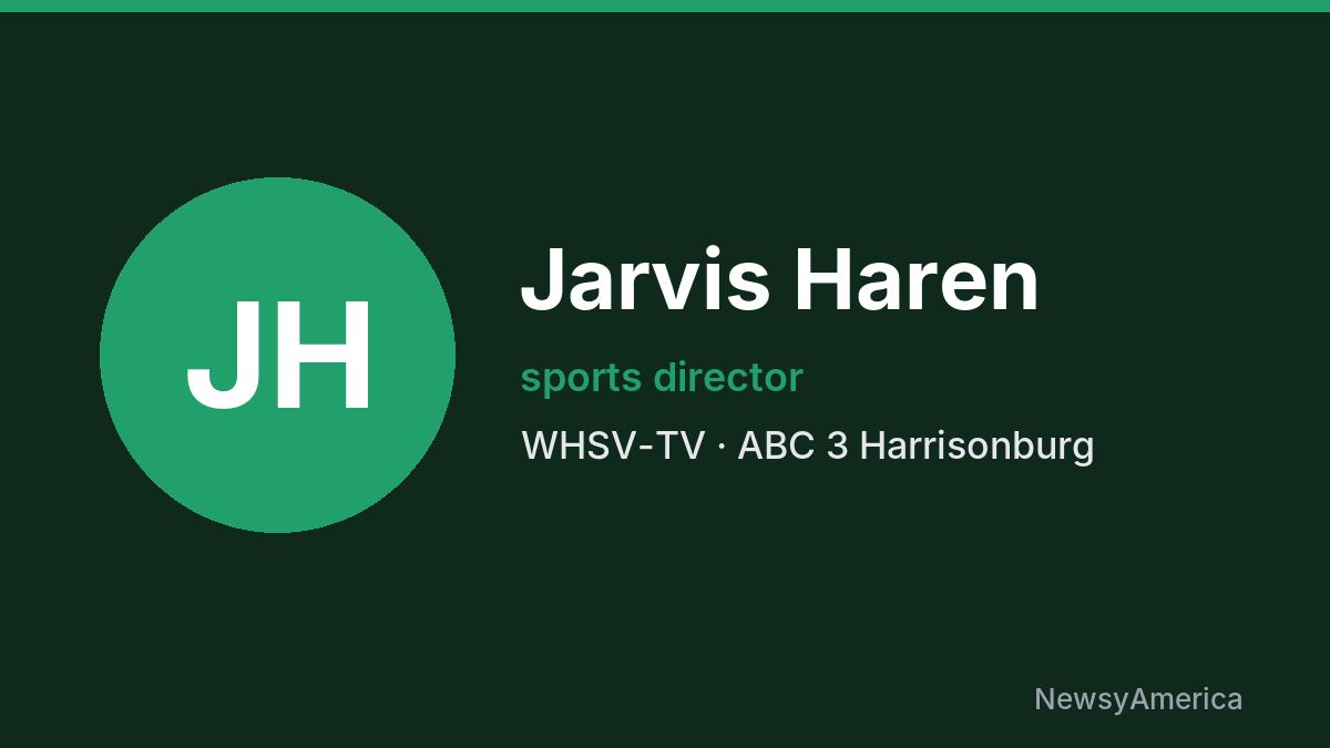 Jarvis Haren – WHSV-TV, Harrisonburg