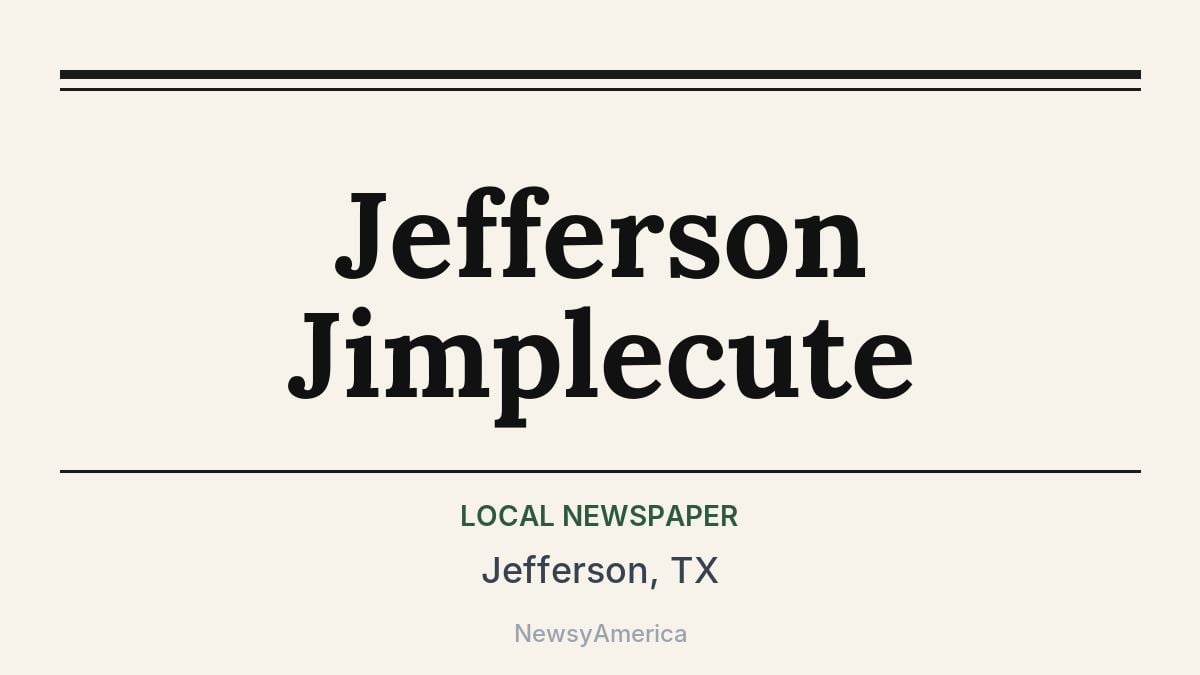 Jefferson Jimplecute – Jefferson, TX