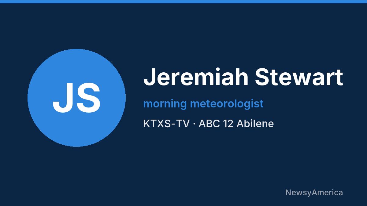 Jeremiah Stewart – KTXS-TV, Abilene