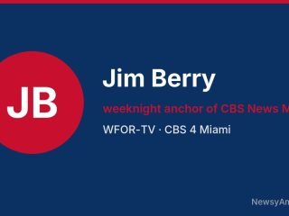 Jim Berry, weeknight anchor of CBS News Miami, WFOR-TV
