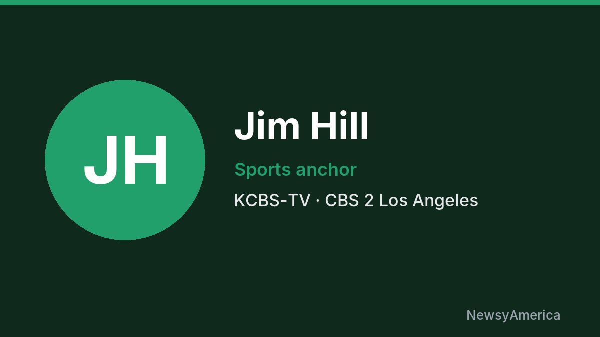 Jim Hill – KCBS-TV, Los Angeles