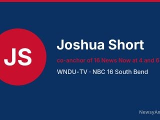 Joshua Short, co-anchor of 16 News Now at 4 and 6 p.m., WNDU-TV