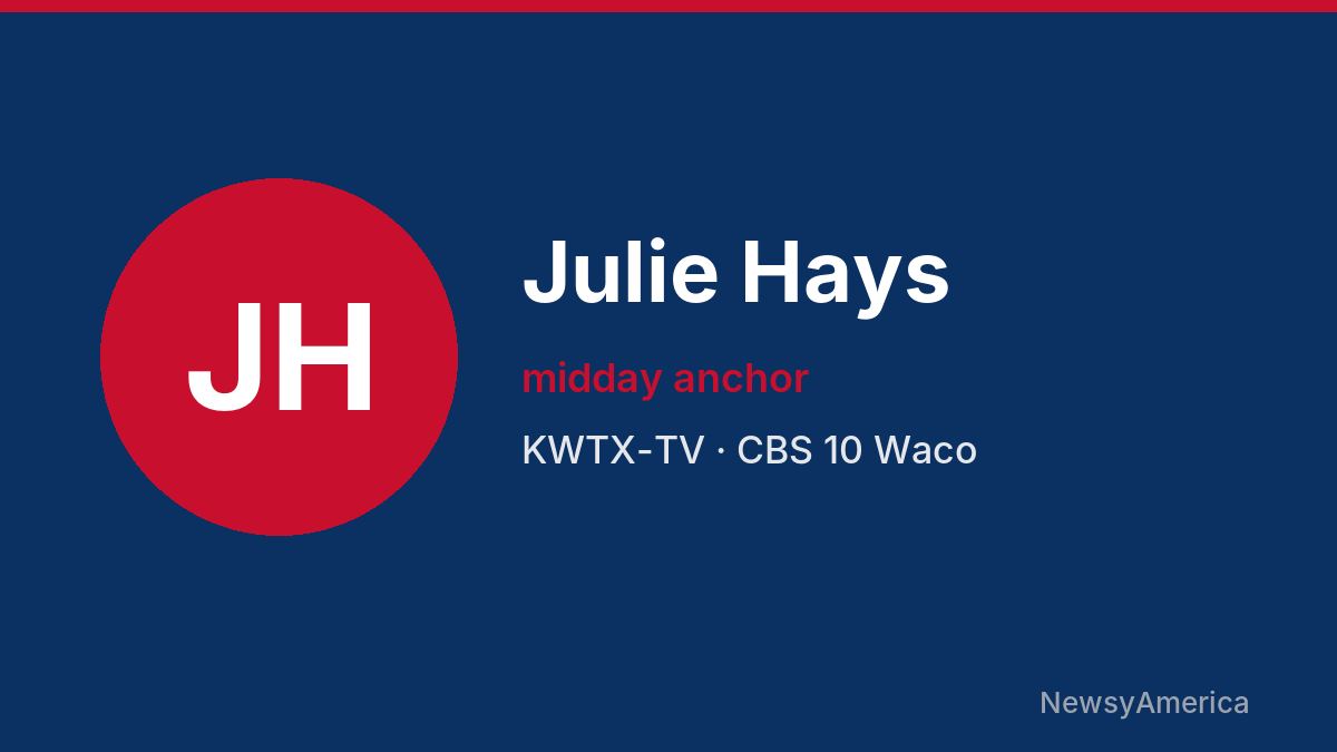 Julie Hays – KWTX-TV, Waco