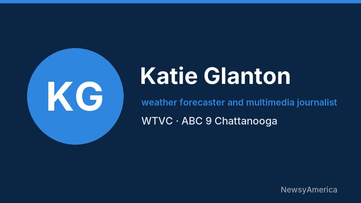 Katie Glanton – WTVC, Chattanooga