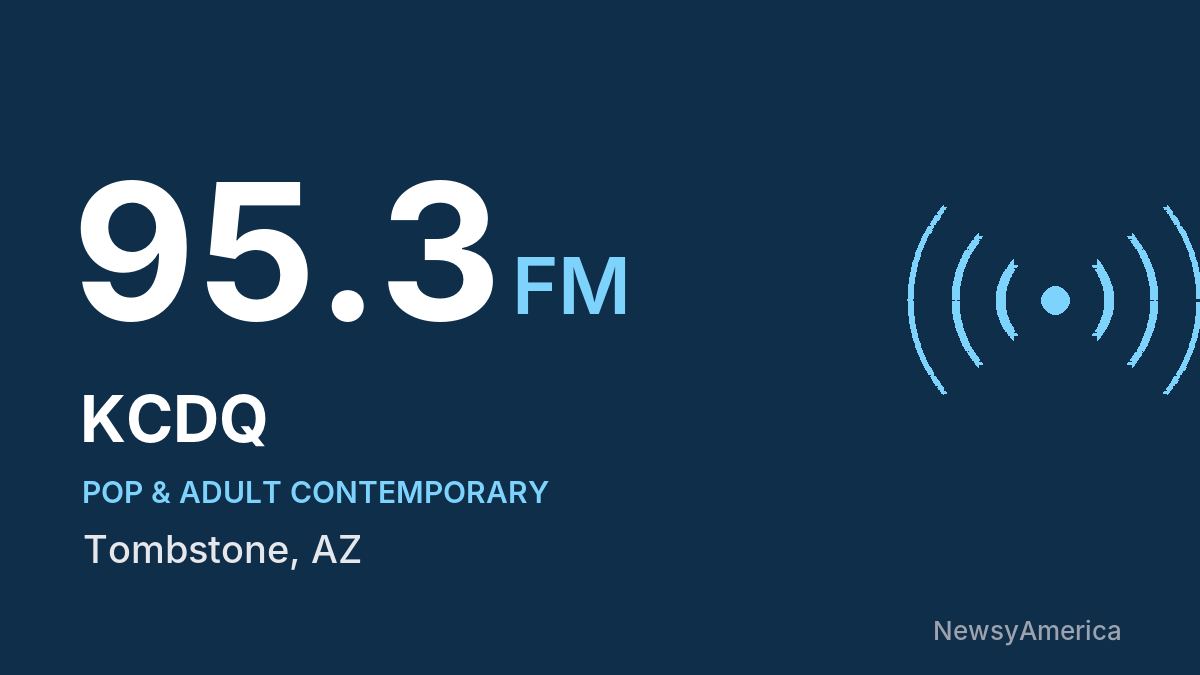 KCDQ 95.3 FM – Tombstone