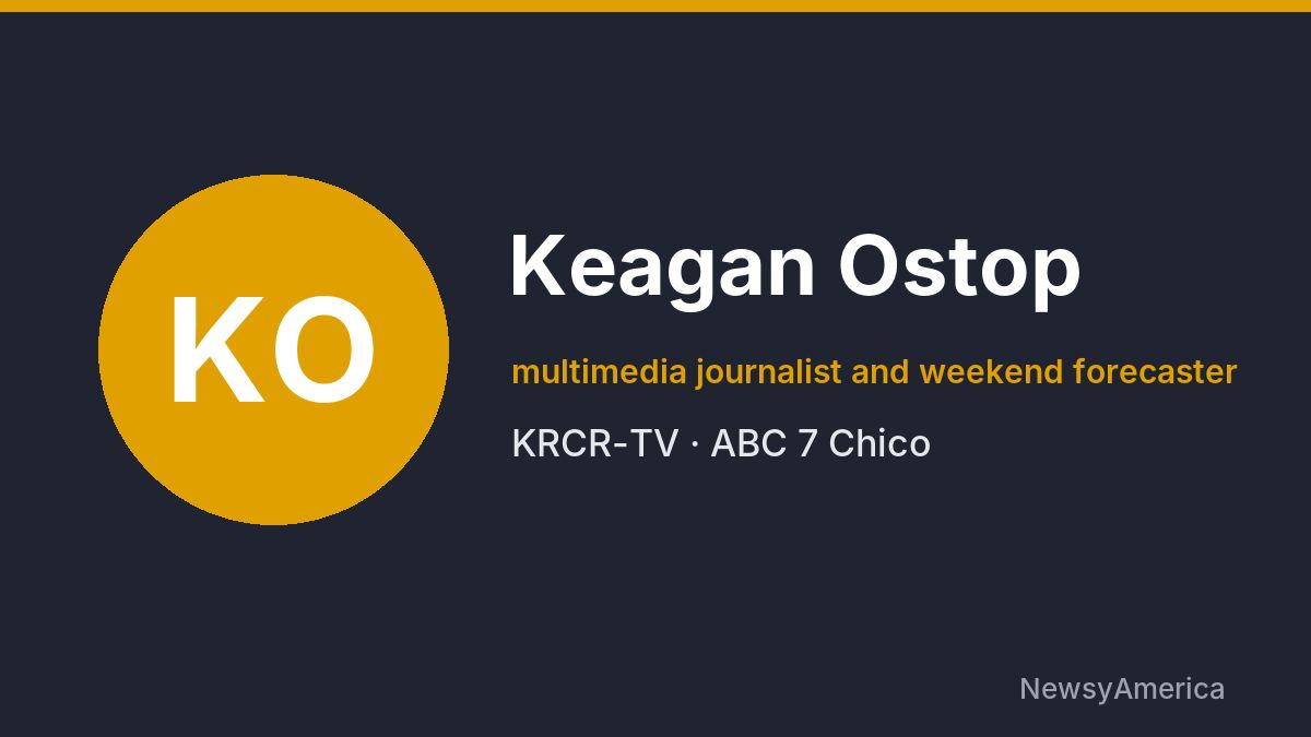 Keagan Ostop – KRCR-TV, Chico