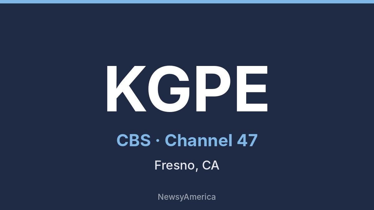 KGPE – CBS 47 Fresno