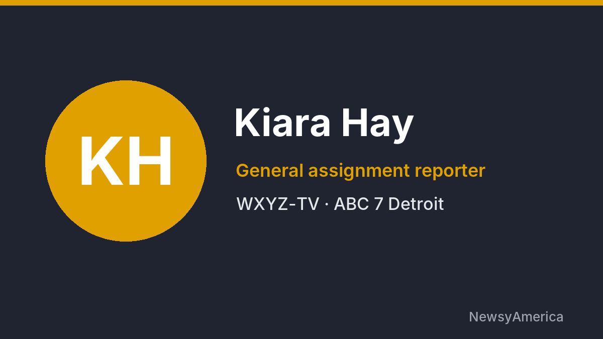 Kiara Hay – WXYZ-TV, Detroit