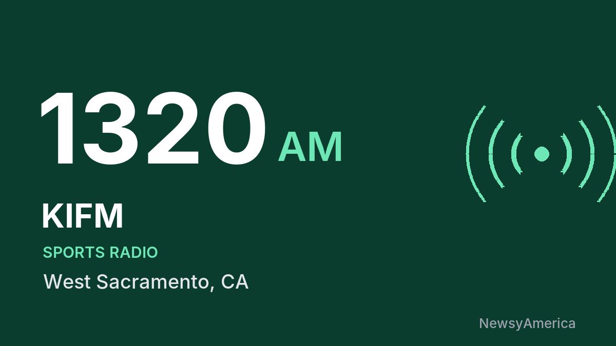 KIFM 1320 AM – West Sacramento