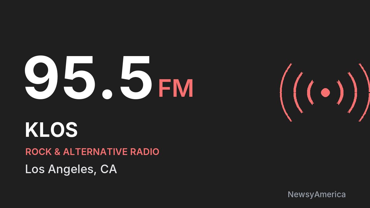KLOS 95.5 FM – Los Angeles