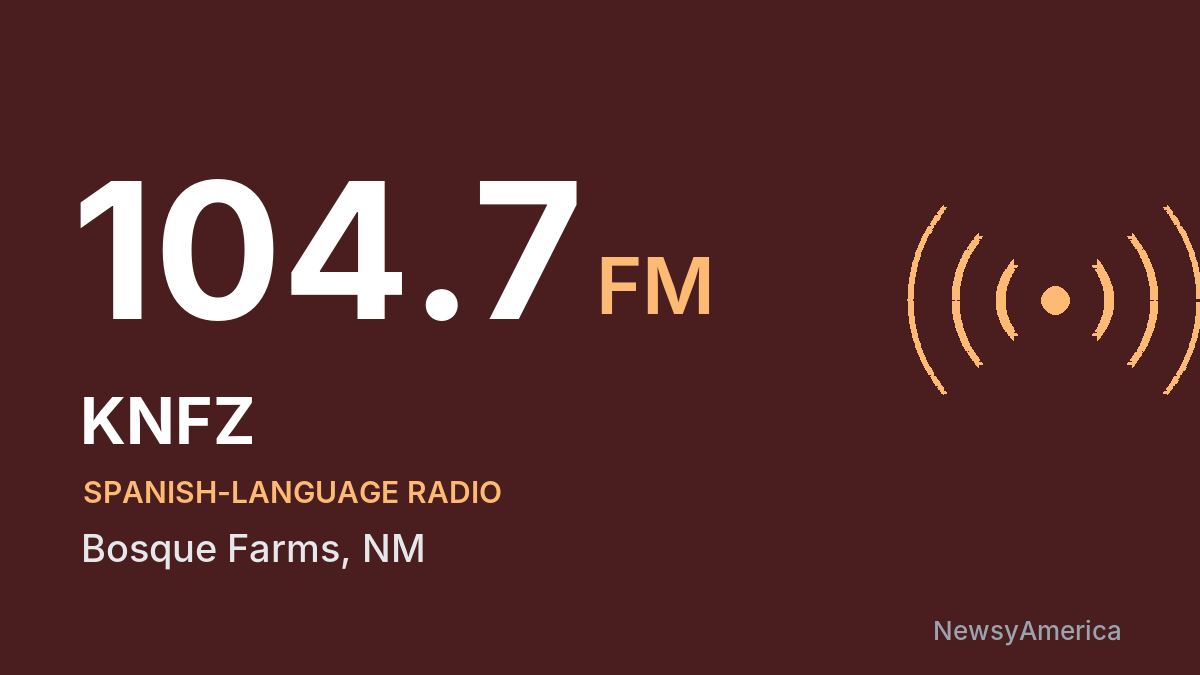 KNFZ 104.7 FM – Bosque Farms