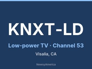 KNXT-LD channel 53, Visalia, CA
