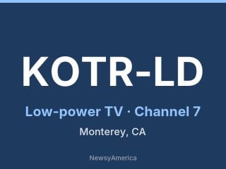 KOTR-LD channel 7, Monterey, CA
