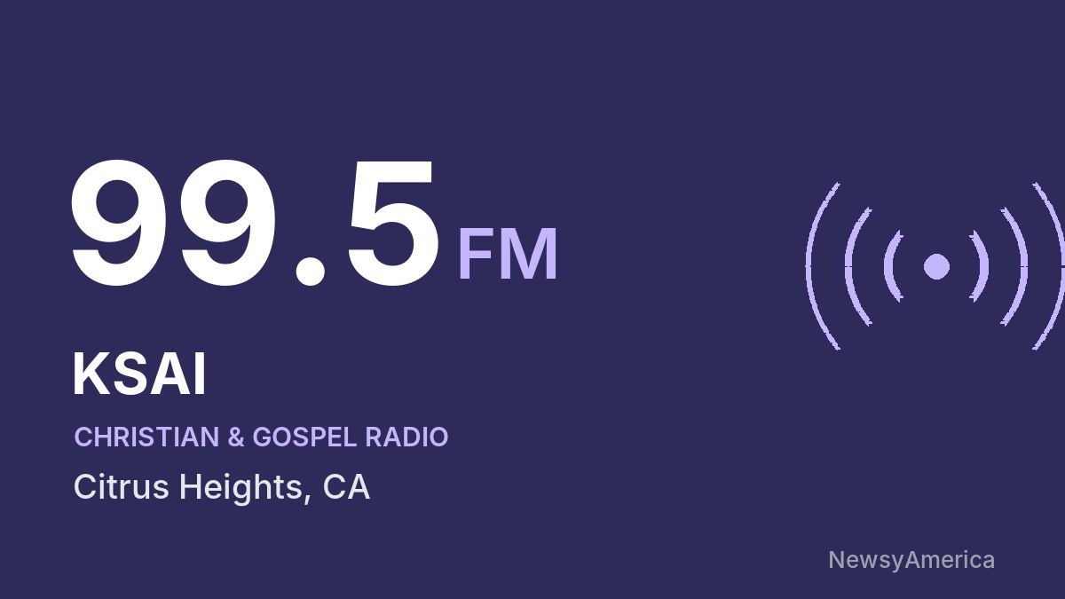 KSAI 99.5 FM – Citrus Heights