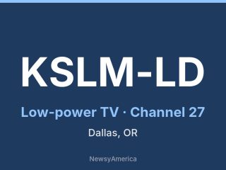 KSLM-LD channel 27, Dallas, OR