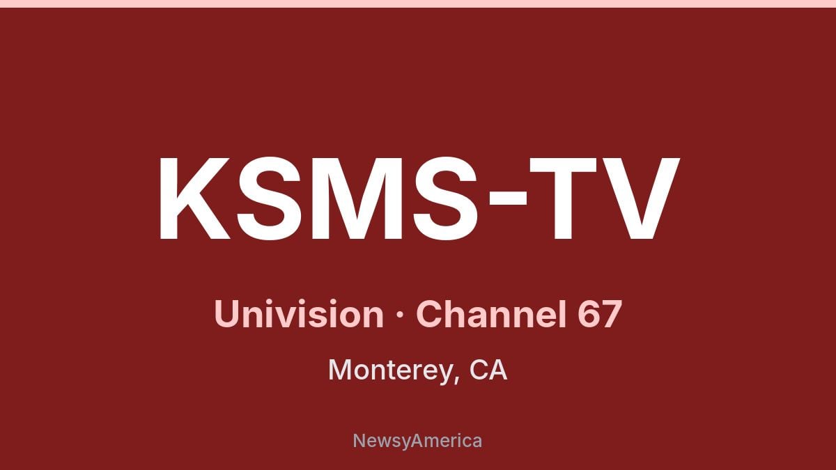 KSMS-TV – Univision 67 Monterey