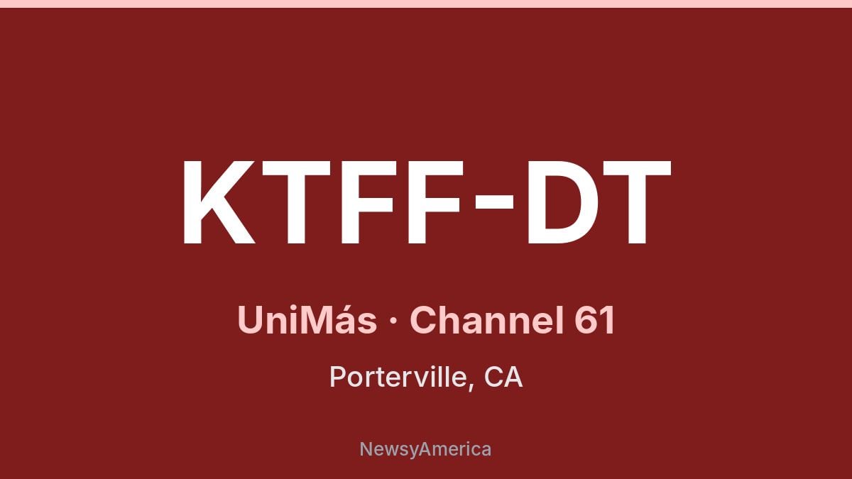 KTFF-DT – UniMás 61 Fresno