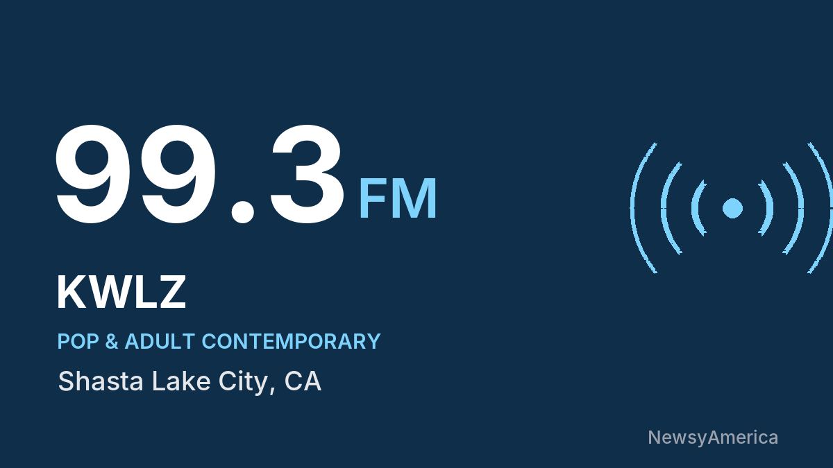 KWLZ 99.3 FM – Shasta Lake City