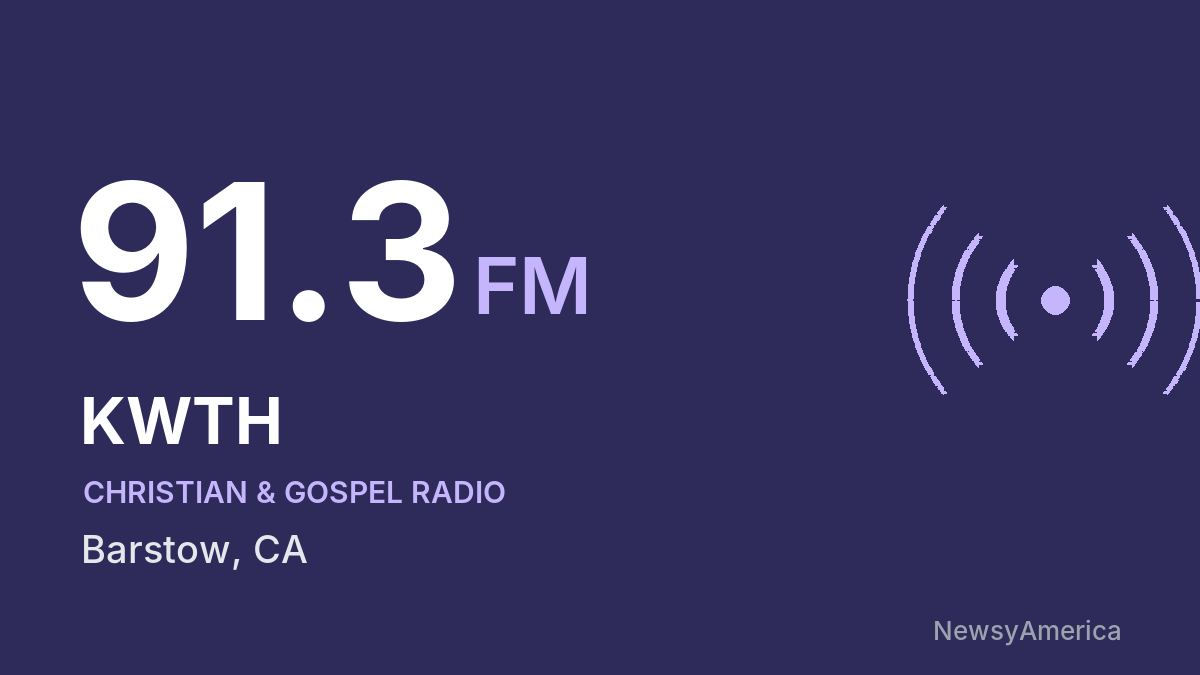 KWTH 91.3 FM – Barstow