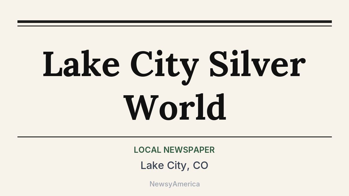 Lake City Silver World – Lake City, CO