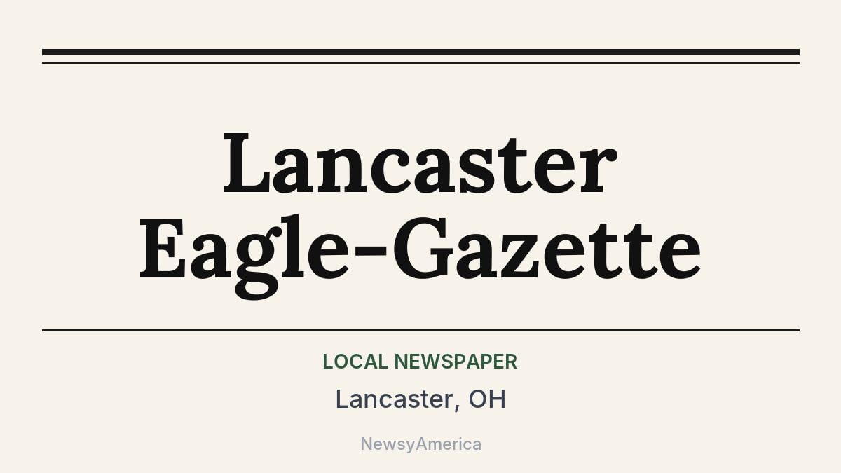 Lancaster Eagle-Gazette – Lancaster, OH