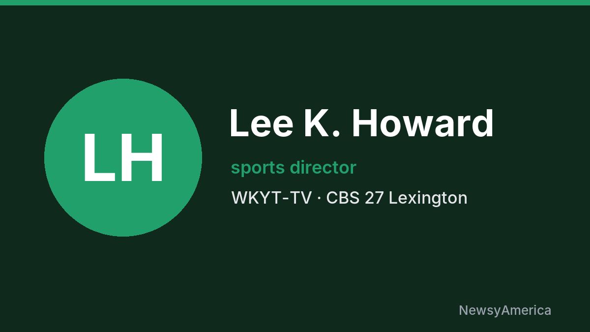 Lee K. Howard – WKYT-TV, Lexington