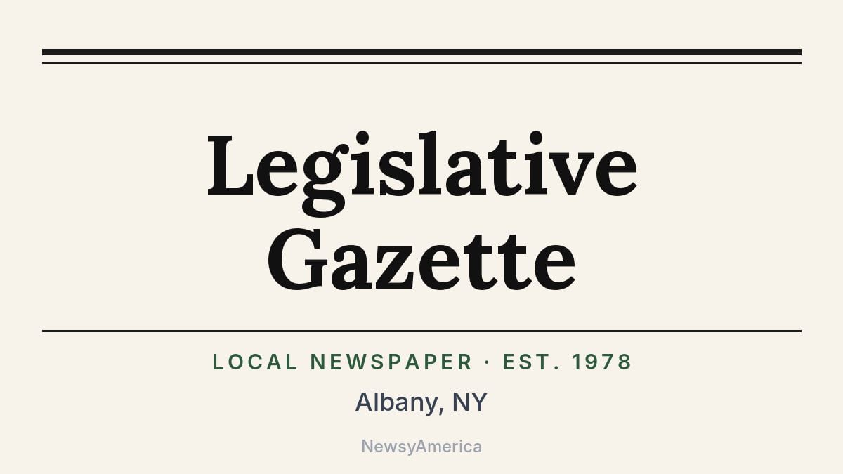 Legislative Gazette – Albany, NY