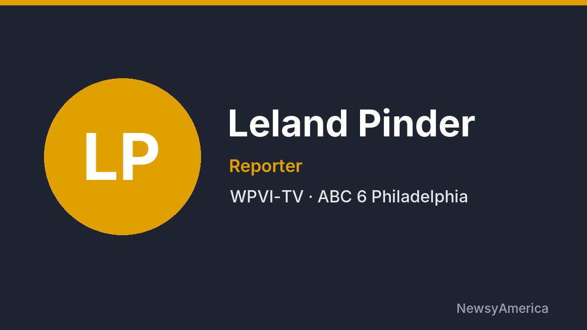 Leland Pinder – WPVI-TV, Philadelphia