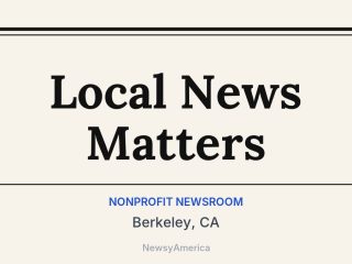 Local News Matters, Berkeley, CA