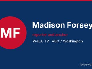 Madison Forsey, reporter and anchor, WJLA-TV