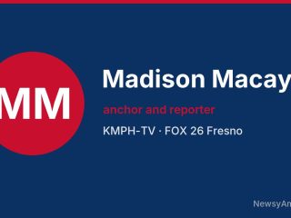 Madison Macay, anchor and reporter, KMPH-TV