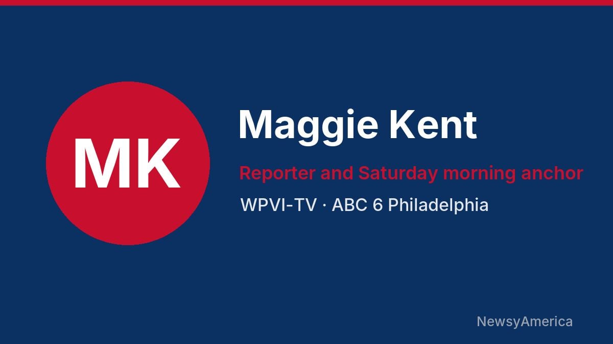 Maggie Kent – WPVI-TV, Philadelphia