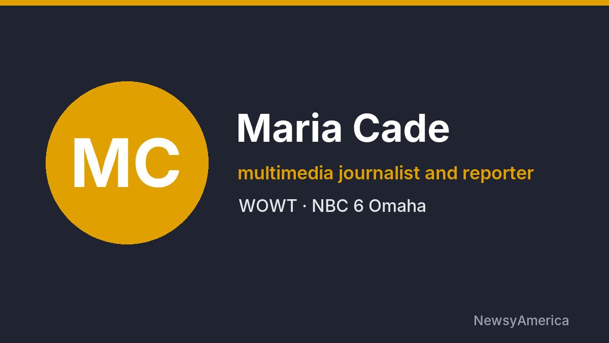 Maria Cade – WOWT, Omaha