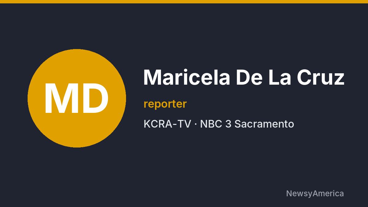 Maricela De La Cruz – KCRA-TV, Sacramento