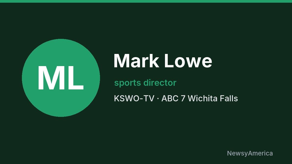 Mark Lowe – KSWO-TV, Wichita Falls