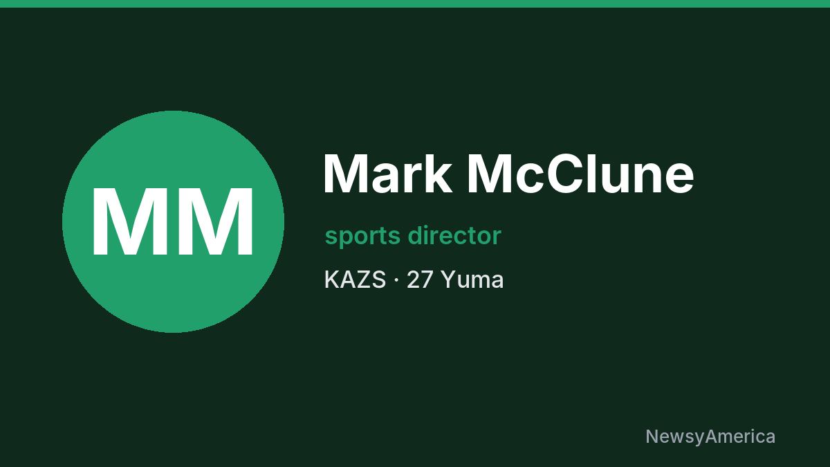Mark McClune – KAZS, Yuma