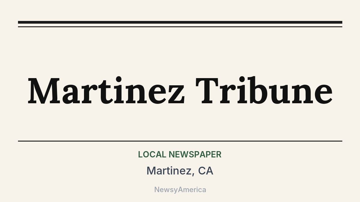 Martinez Tribune – Martinez, CA